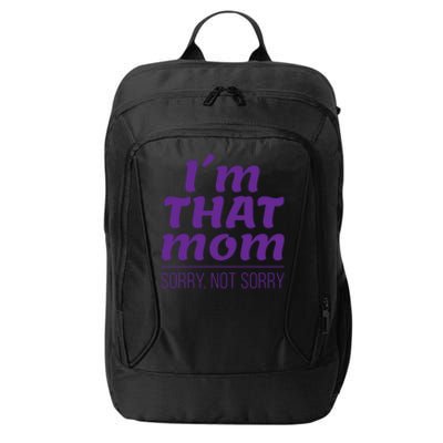 I'm That Mom Sorry Not Sorry City Backpack