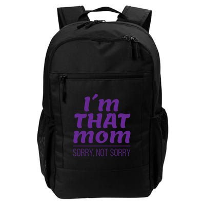 I'm That Mom Sorry Not Sorry Backpack