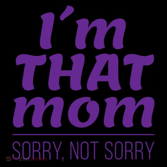 I'm That Mom Sorry Not Sorry 16 in Basic Backpack