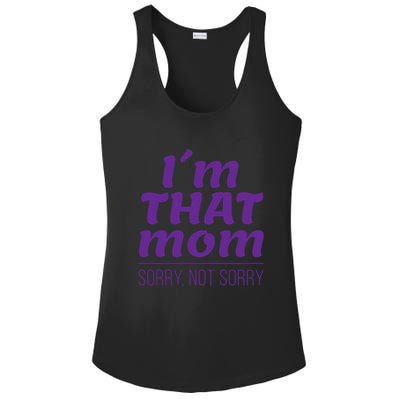 I'm That Mom Sorry Not Sorry Ladies PosiCharge Competitor Racerback Tank