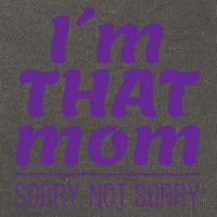 I'm That Mom Sorry Not Sorry Cotton Canvas Backpack