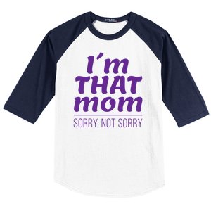 I'm That Mom Sorry Not Sorry Baseball Sleeve Shirt