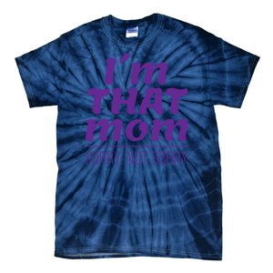 I'm That Mom Sorry Not Sorry Tie-Dye T-Shirt