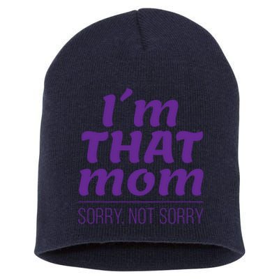 I'm That Mom Sorry Not Sorry Short Acrylic Beanie