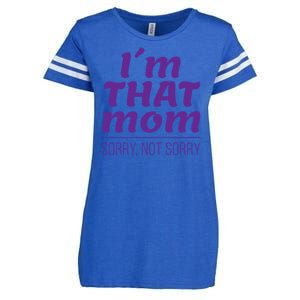 I'm That Mom Sorry Not Sorry Enza Ladies Jersey Football T-Shirt