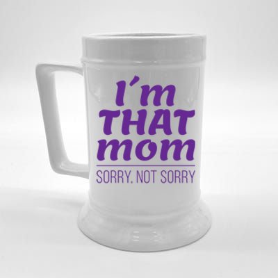 I'm That Mom Sorry Not Sorry Beer Stein