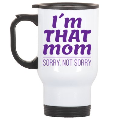 I'm That Mom Sorry Not Sorry Stainless Steel Travel Mug