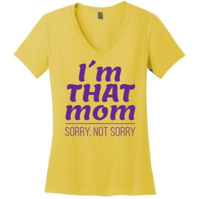 I'm That Mom Sorry Not Sorry Women's V-Neck T-Shirt