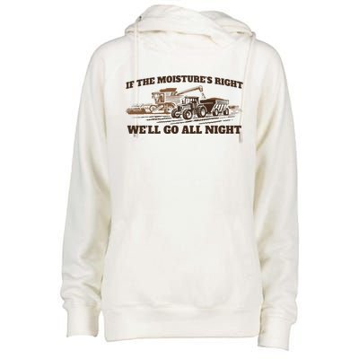 If The Moistures Right WeLl Go All Night Womens Funnel Neck Pullover Hood