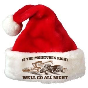 If The Moistures Right WeLl Go All Night Premium Christmas Santa Hat