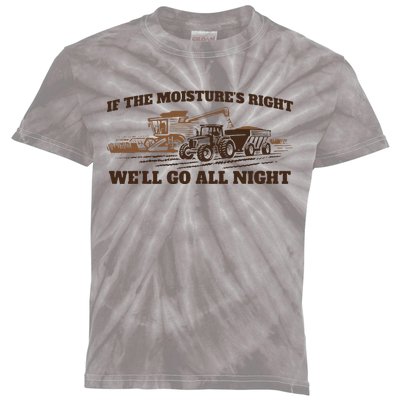 If The Moistures Right WeLl Go All Night Kids Tie-Dye T-Shirt