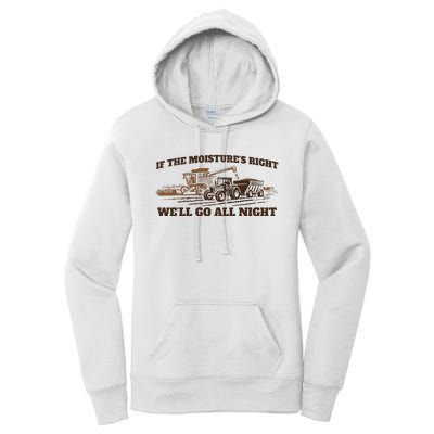 If The Moistures Right WeLl Go All Night Women's Pullover Hoodie