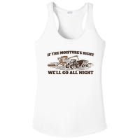 If The Moistures Right WeLl Go All Night Ladies PosiCharge Competitor Racerback Tank