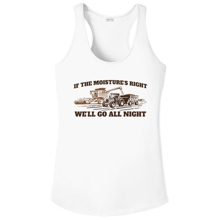 If The Moistures Right WeLl Go All Night Ladies PosiCharge Competitor Racerback Tank