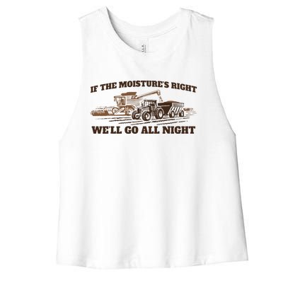 If The Moistures Right WeLl Go All Night Women's Racerback Cropped Tank