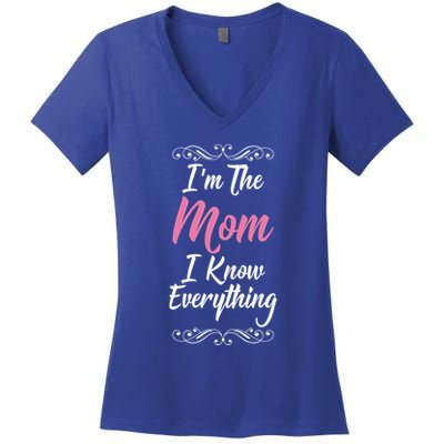 Im The Mom I Know Everything Cool Graphic Design Gift Women's V-Neck T-Shirt