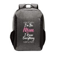 Im The Mom I Know Everything Cool Graphic Design Gift Vector Backpack