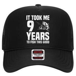 It Took Me 9 Years To Fish This Good 9th Birthday Party High Crown Mesh Back Trucker Hat