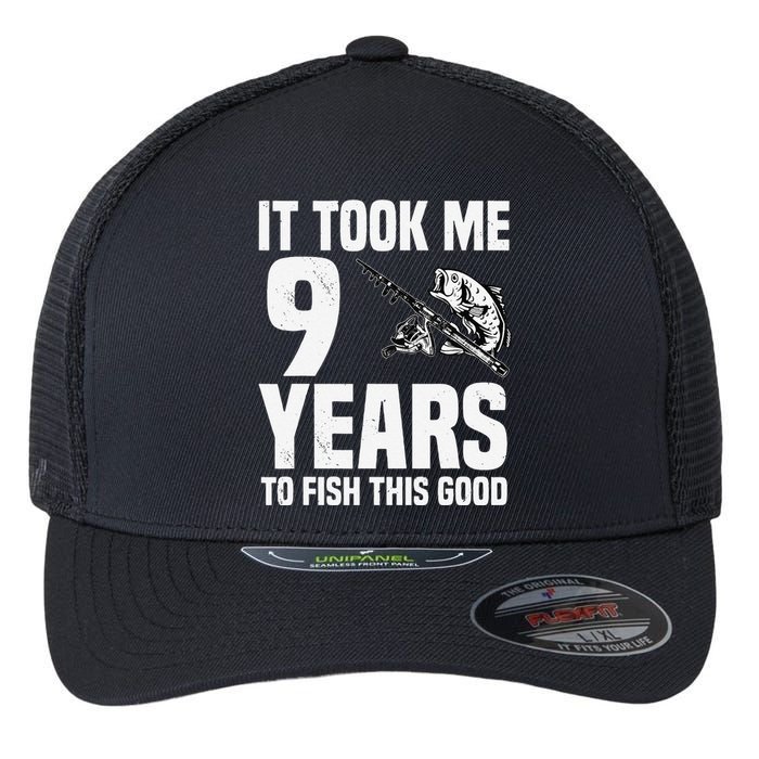 It Took Me 9 Years To Fish This Good 9th Birthday Party Flexfit Unipanel Trucker Cap