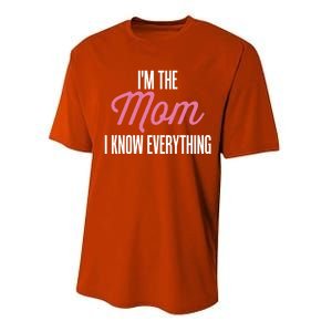 Im The Mom I Know Everything Funniest Graphic Design Gift Performance Sprint T-Shirt