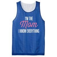 Im The Mom I Know Everything Funniest Graphic Design Gift Mesh Reversible Basketball Jersey Tank