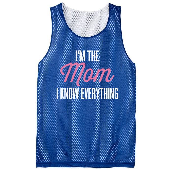 Im The Mom I Know Everything Funniest Graphic Design Gift Mesh Reversible Basketball Jersey Tank