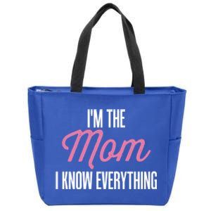 Im The Mom I Know Everything Funniest Graphic Design Gift Zip Tote Bag