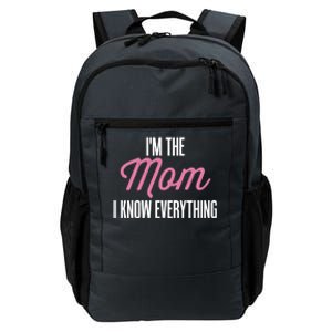 Im The Mom I Know Everything Funniest Graphic Design Gift Daily Commute Backpack