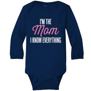 Im The Mom I Know Everything Funniest Graphic Design Gift Baby Long Sleeve Bodysuit