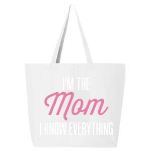 Im The Mom I Know Everything Funniest Graphic Design Gift 25L Jumbo Tote