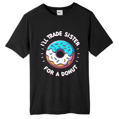 ILl Trade My Sister Donut Doughnut Funny Gift Tall Fusion ChromaSoft Performance T-Shirt