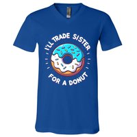 ILl Trade My Sister Donut Doughnut Funny Gift V-Neck T-Shirt