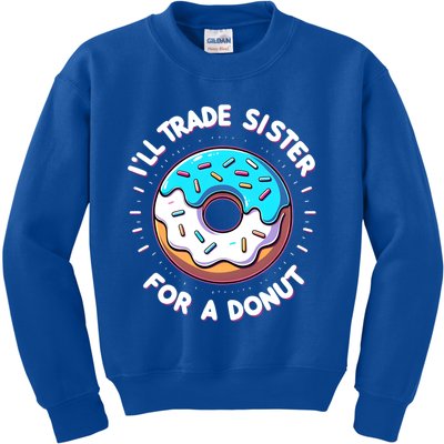 ILl Trade My Sister Donut Doughnut Funny Gift Kids Sweatshirt