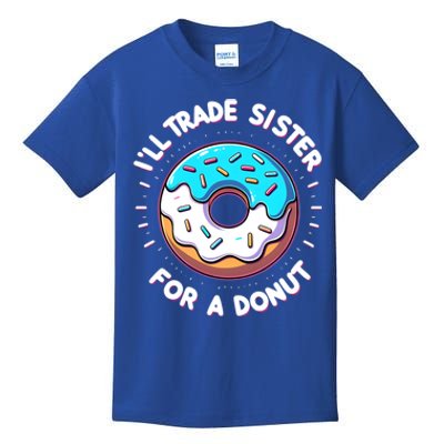 ILl Trade My Sister Donut Doughnut Funny Gift Kids T-Shirt