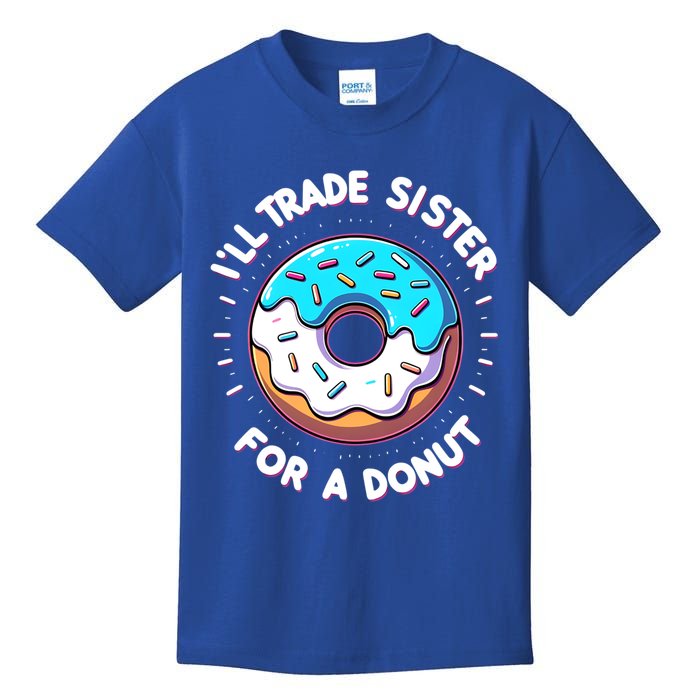 ILl Trade My Sister Donut Doughnut Funny Gift Kids T-Shirt