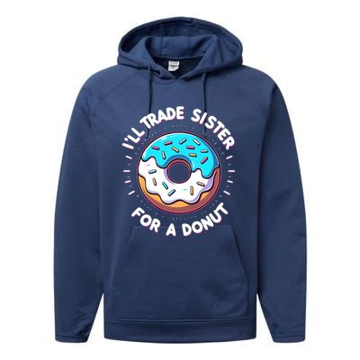 ILl Trade My Sister Donut Doughnut Funny Gift Performance Fleece Hoodie