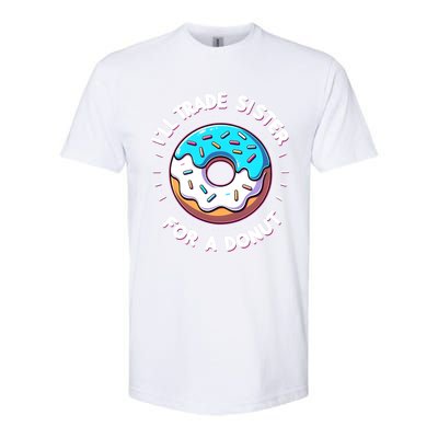 ILl Trade My Sister Donut Doughnut Funny Gift Softstyle® CVC T-Shirt