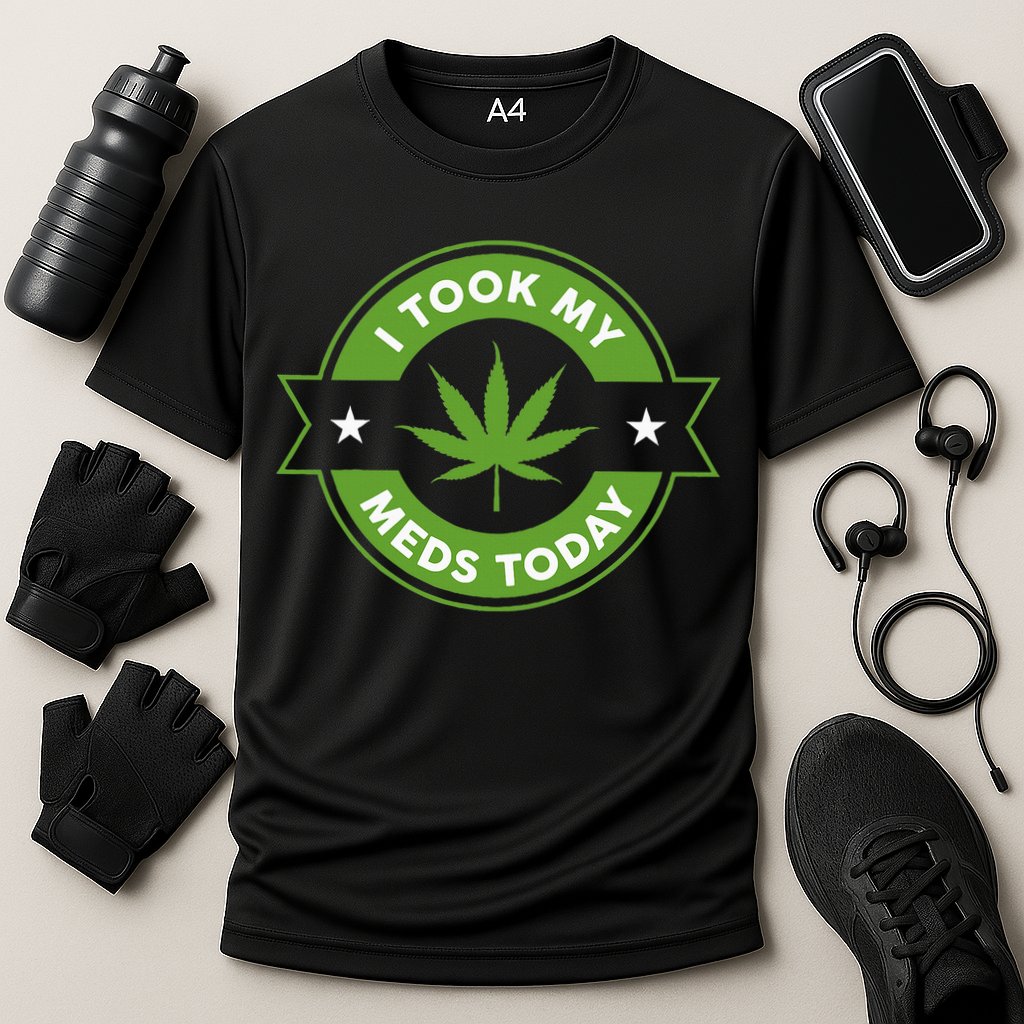 I Took My Meds Today Marijuana Funny Weed Cannabis Sayings Cooling Performance Crew T-Shirt