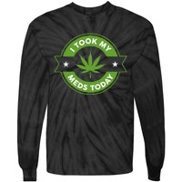 I Took My Meds Today Marijuana Funny Weed Cannabis Sayings Tie-Dye Long Sleeve Shirt