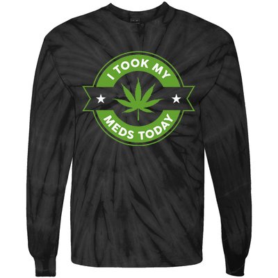 I Took My Meds Today Marijuana Funny Weed Cannabis Sayings Tie-Dye Long Sleeve Shirt