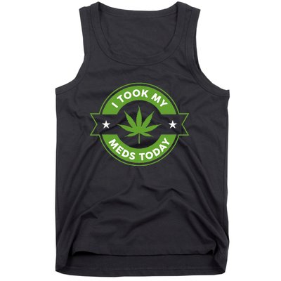 I Took My Meds Today Marijuana Funny Weed Cannabis Sayings Tank Top