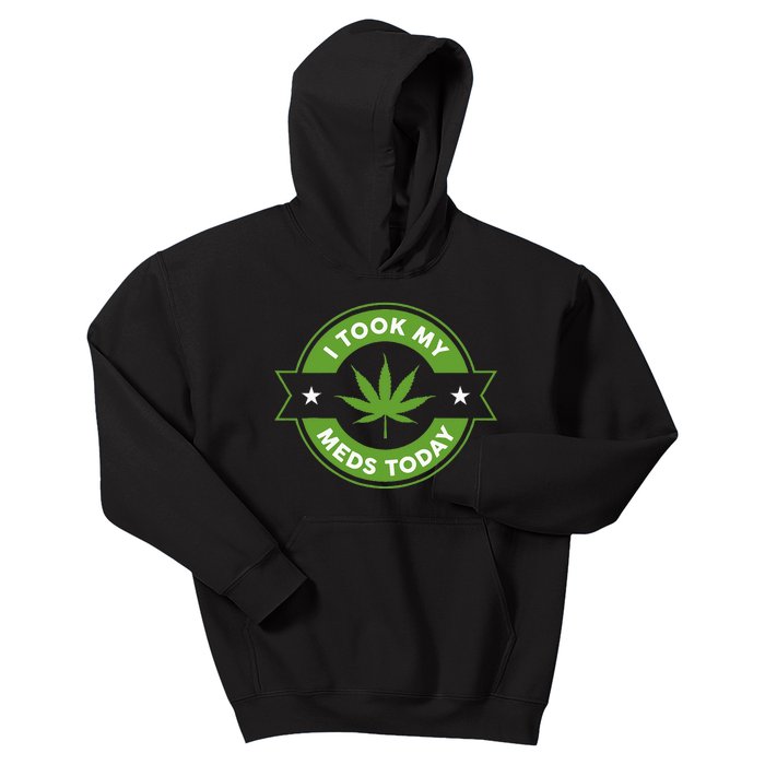 I Took My Meds Today Marijuana Funny Weed Cannabis Sayings Kids Hoodie