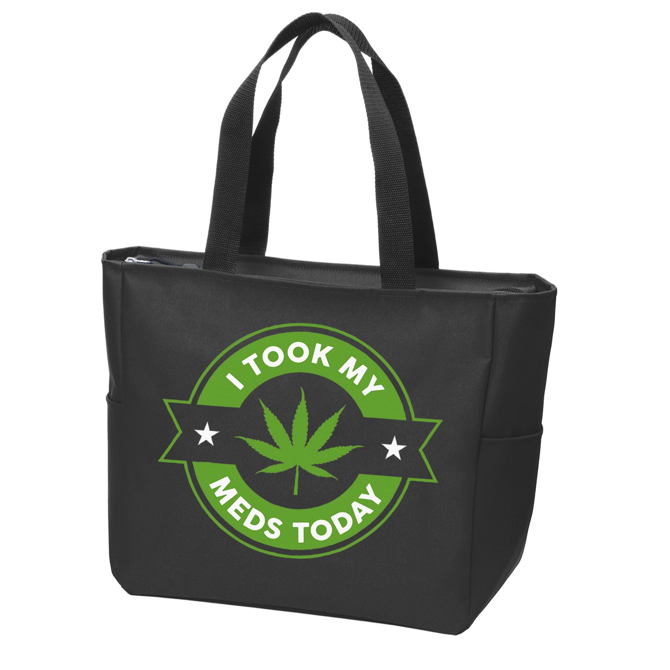 I Took My Meds Today Marijuana Funny Weed Cannabis Sayings Zip Tote Bag