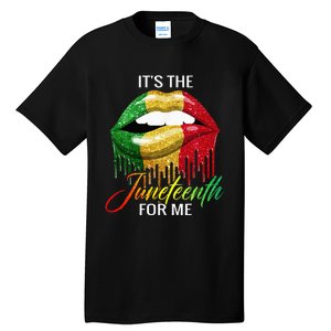 Its The Melanin For Me Lips Juneteenth Black Pride Tall T-Shirt