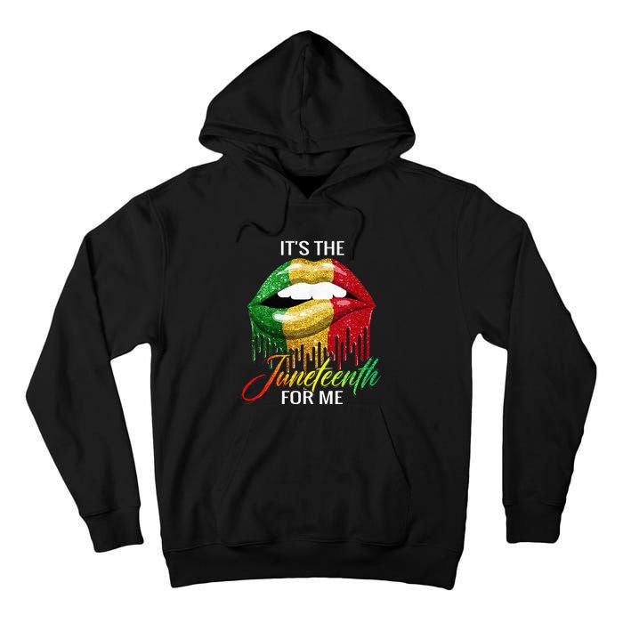 Its The Melanin For Me Lips Juneteenth Black Pride Tall Hoodie