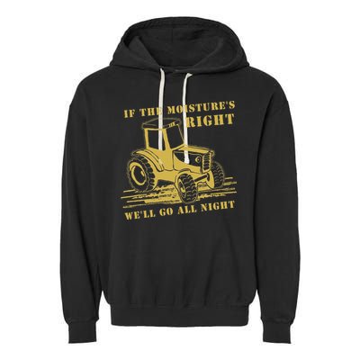 If The Moisture's Right Funny Farmer Tractor Garment-Dyed Fleece Hoodie
