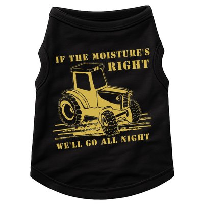 If The Moisture's Right Funny Farmer Tractor Doggie Tank