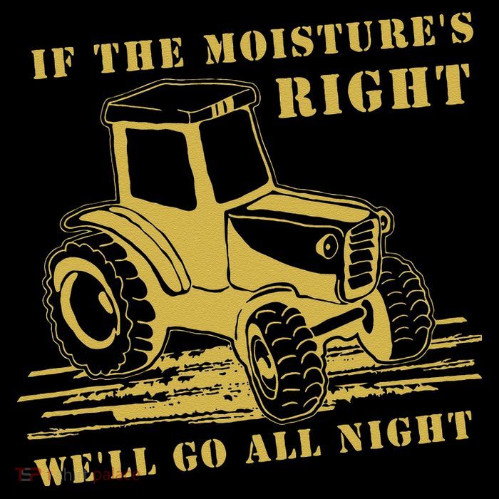 If The Moisture's Right Funny Farmer Tractor T-Shirt