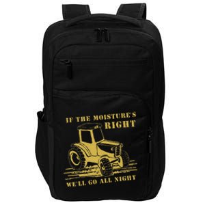 If The Moisture's Right Funny Farmer Tractor Impact Tech Backpack