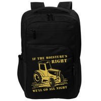If The Moisture's Right Funny Farmer Tractor Impact Tech Backpack